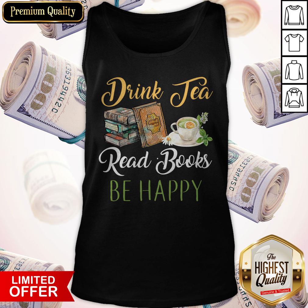 Drink Tea Read Books Be Happy T-shirt