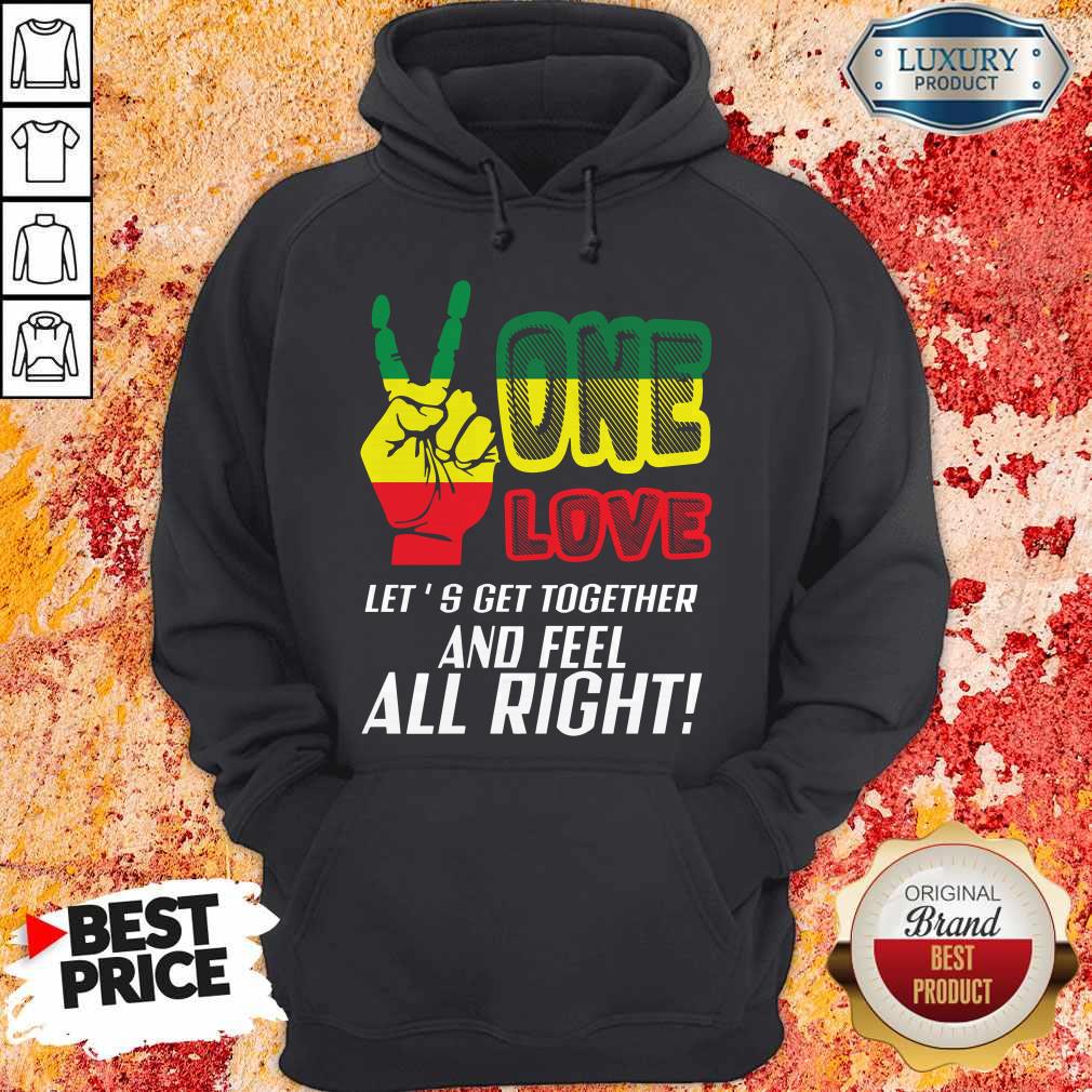 FAST Shipping LGBT One Love Let's Get Together And Feel Alright Shirt