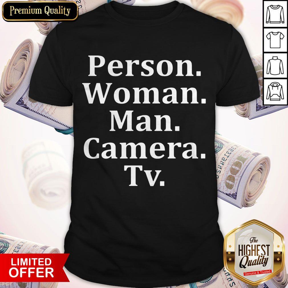 Funny Donald Trump Person Woman Man Camera Tv Shirt