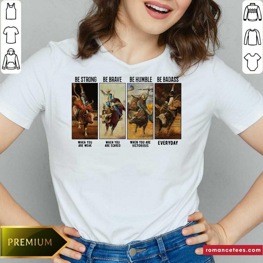 Funny Gaur Be Strong Be Brave Be Humble Be Badass Everyday Shirt