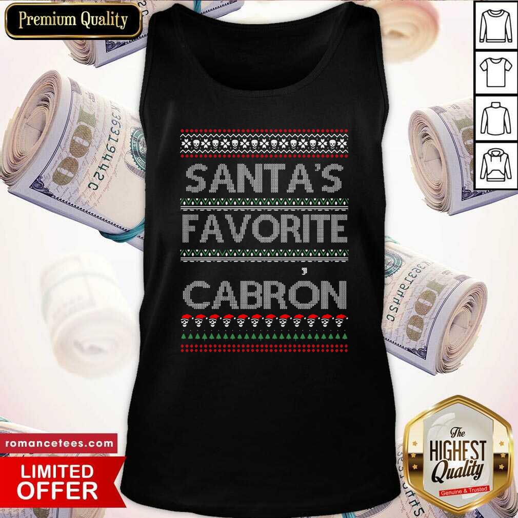 Funny Santa’s Favorite Cabron Ugly Christmas Shirt