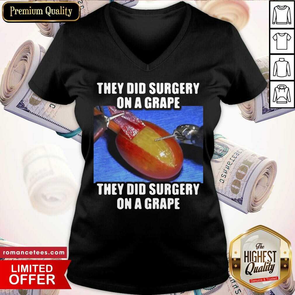 Funny They Did Surgery On A Grape They Did Surgery On A Grape 2021 Shirt