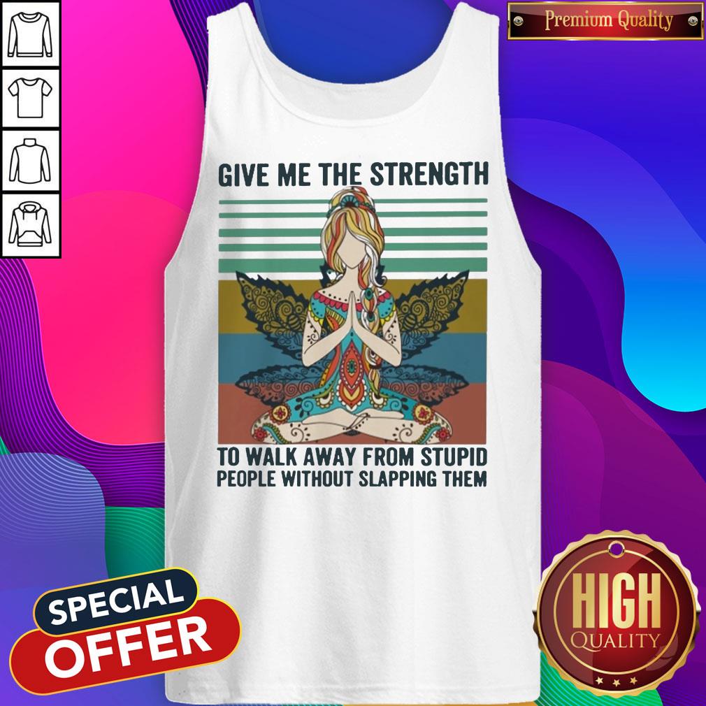 give-me-the-strength-to-walk-away-from-stupid-people-with-lapping-them-vintage-tank-top.jpg