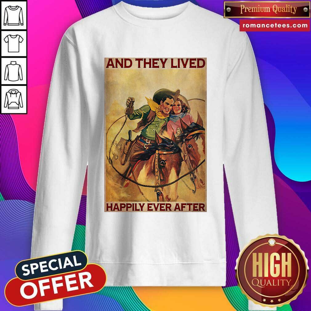 Good Cowboys Horse Rodeo Couple And They Lived Happily Ever After Shirt