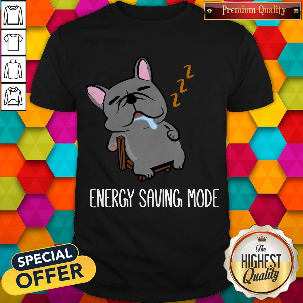 Good Energy Saving Mode Sleeping French Bulldog Shirt