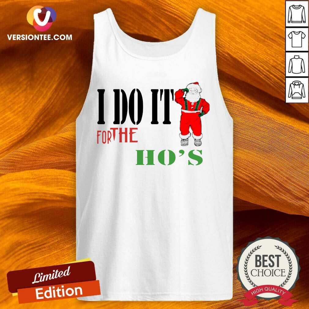 Good I Do It For The Ho’s Santa Claus Merry Christmas Shirt