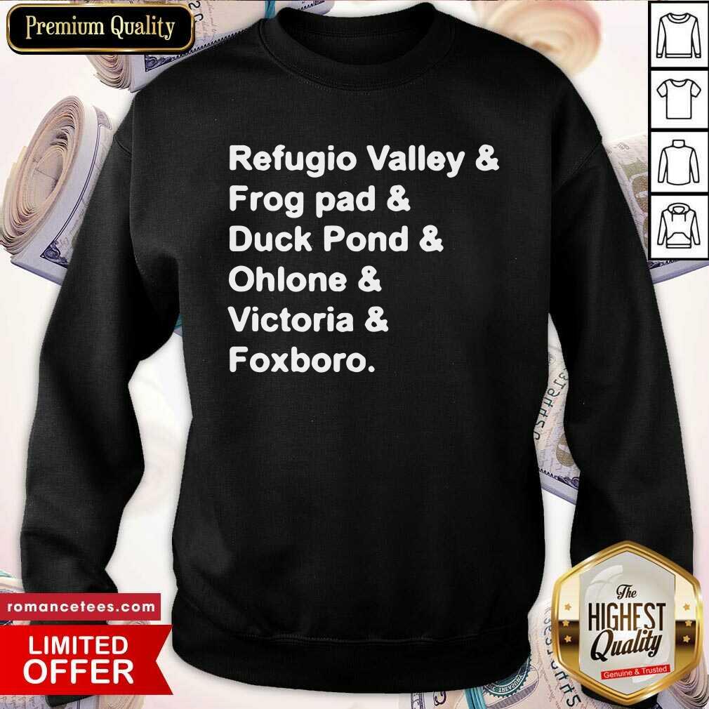 Good Refugio Valley Frog pad Duck Pond Ohlone Victoria Foxboro Shirt