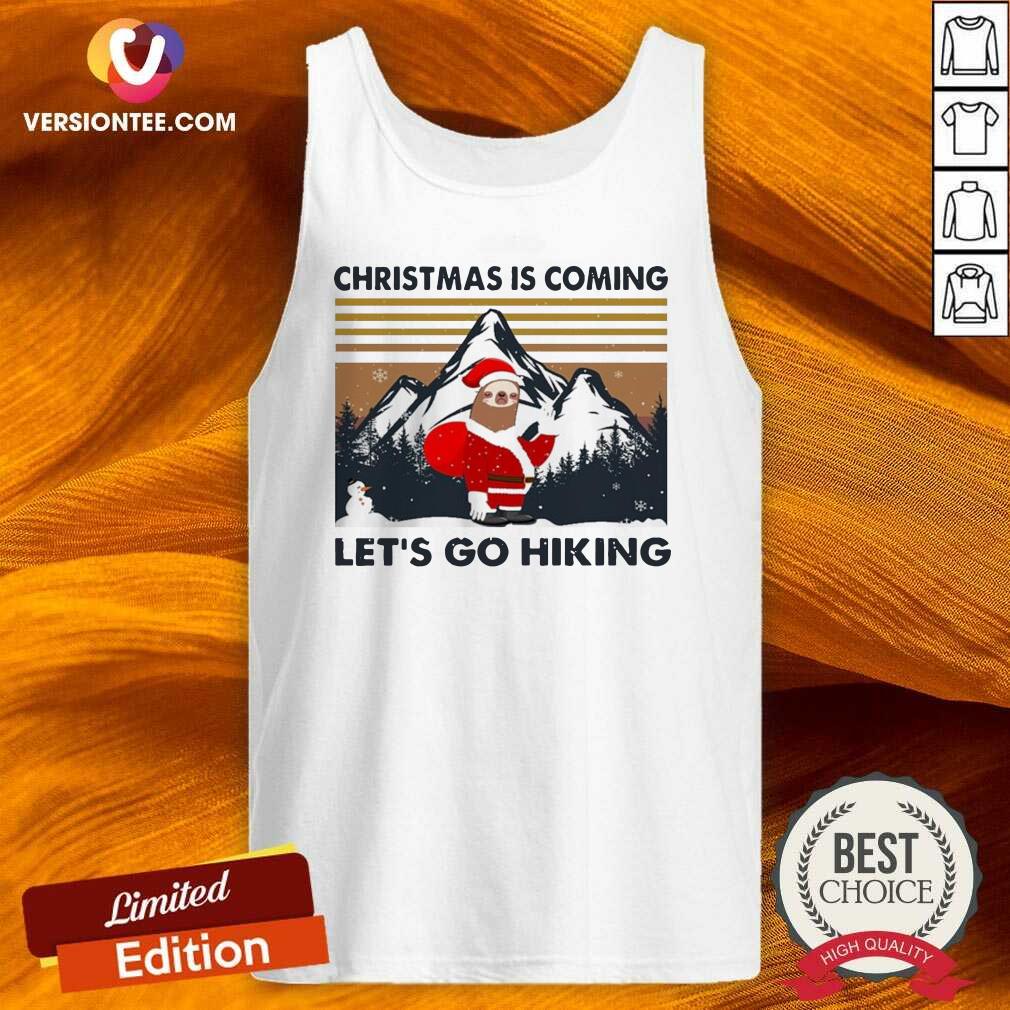 Good Sloth Santa Christmas Is Coming Let’s Go Hiking Vintage Christmas Shirt