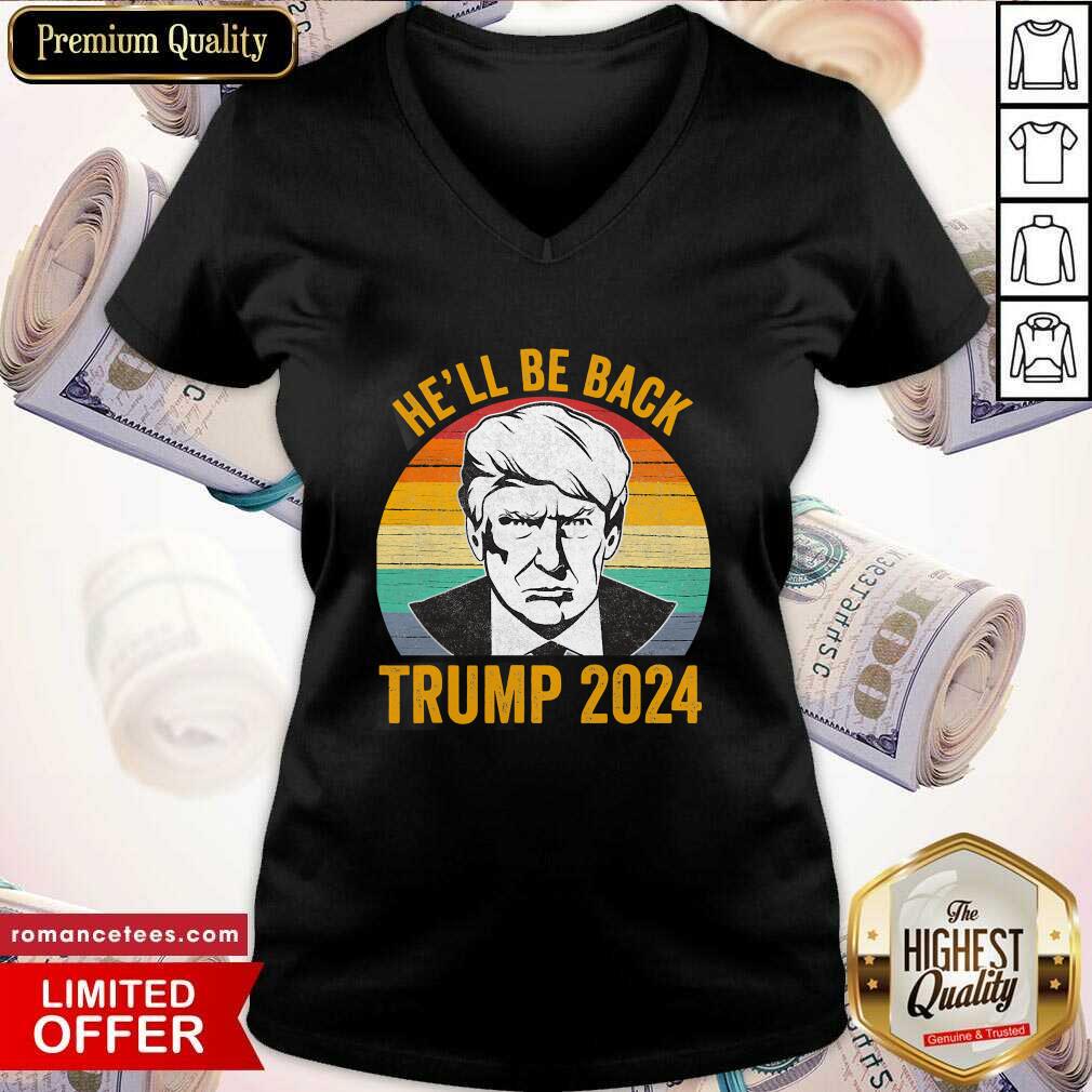Good Vintage He’ll Be Back Trump 2024 Vintage Shirt