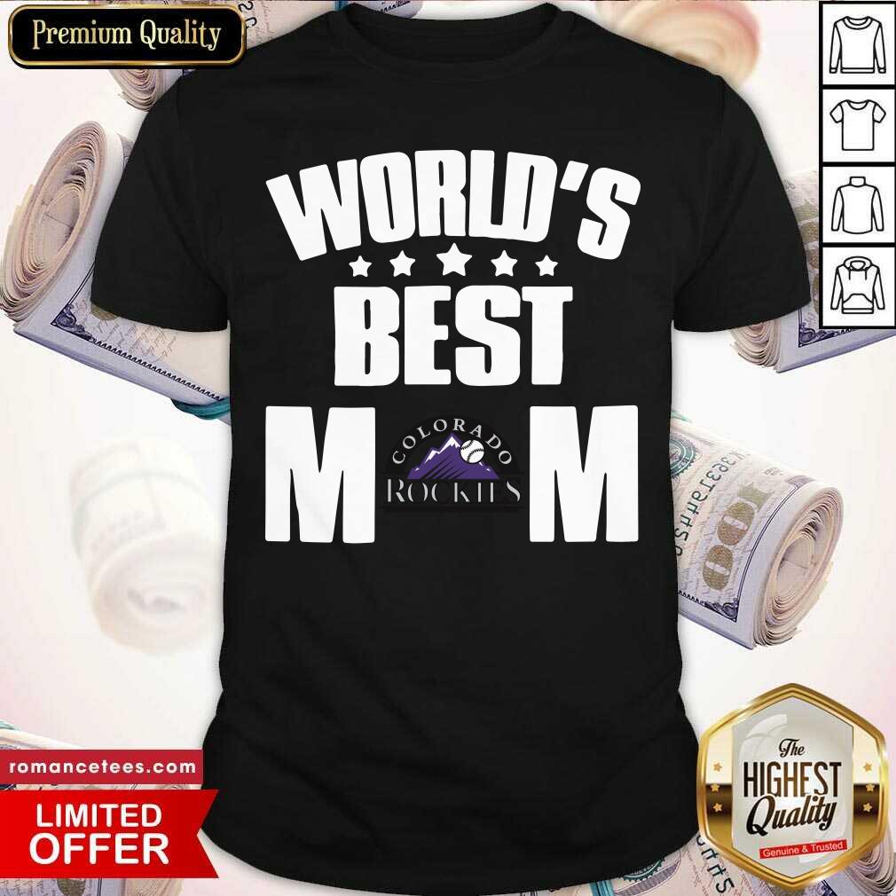 Good World’s Best Colorado Rockies Mom Shirt