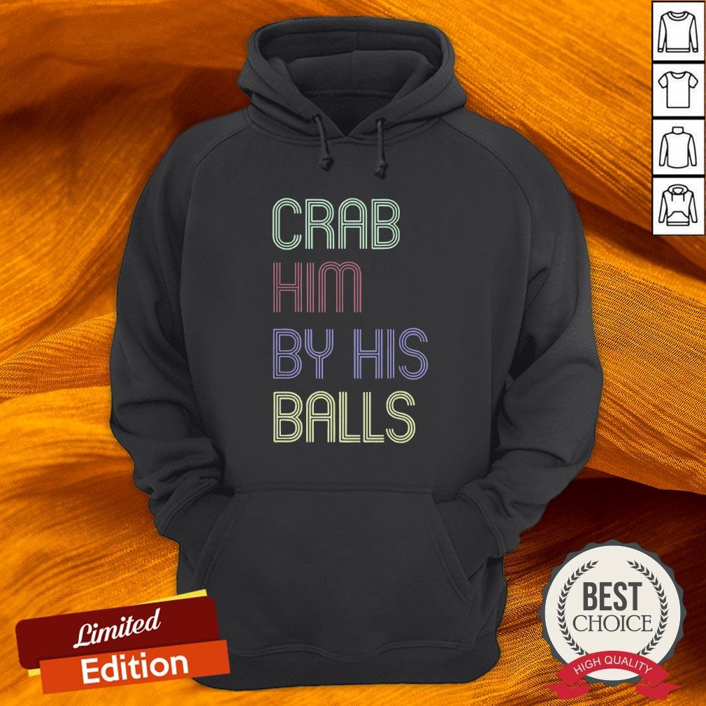 Grab Him By The Ballot Shirt