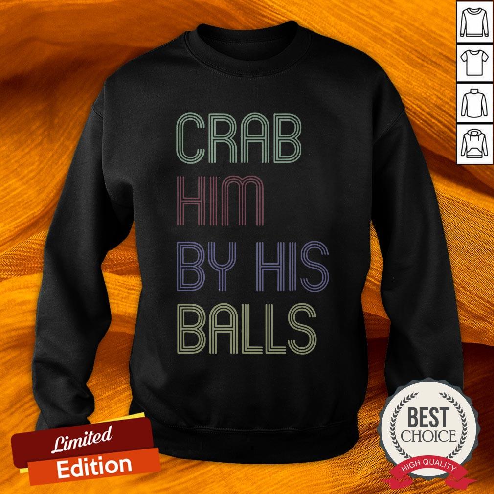 Grab Him By The Ballot Shirt