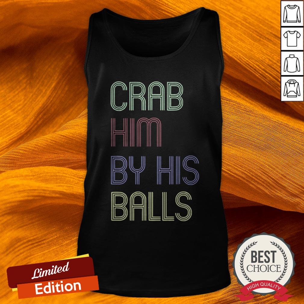 Grab Him By The Ballot Shirt