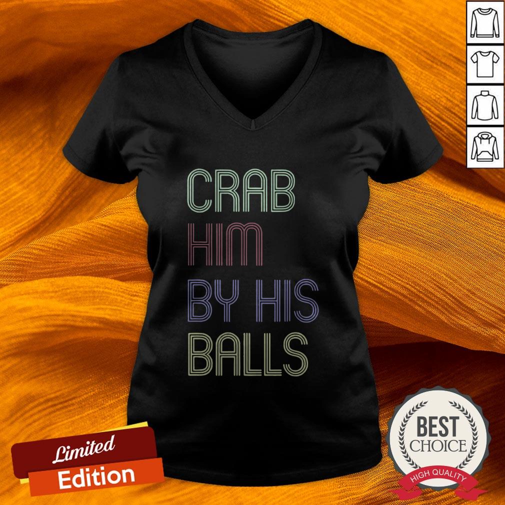 Grab Him By The Ballot Shirt