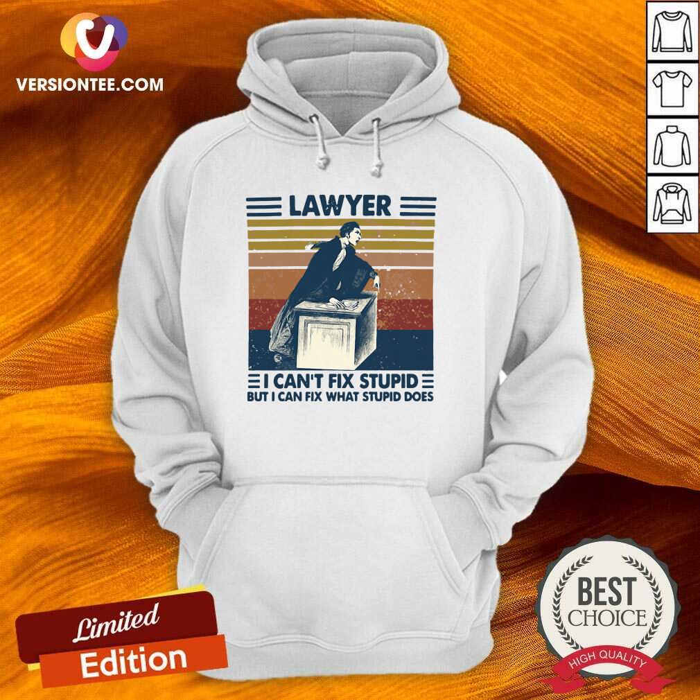 Great Lawyer I Can’t Fix Stupid But I Can Fix What Stupid Does Vintage Shirt