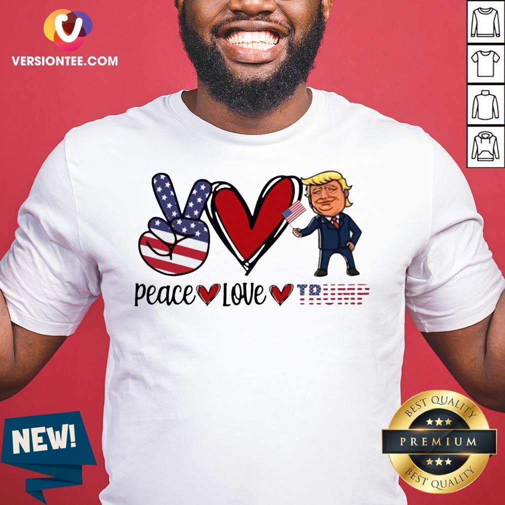 Great Peace Love Trump 2021 Shirt