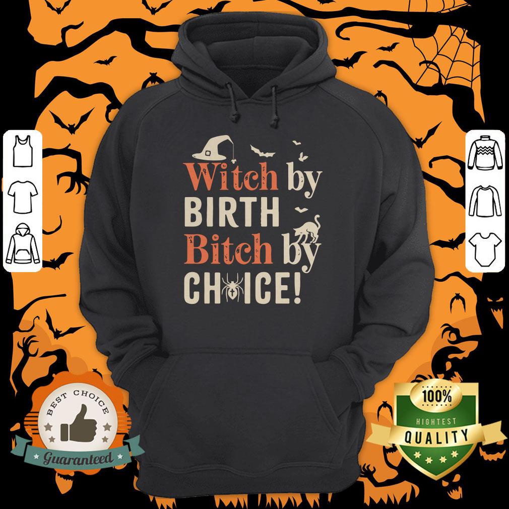 Halloween Witch By Birth Bitch By Choice Shirt