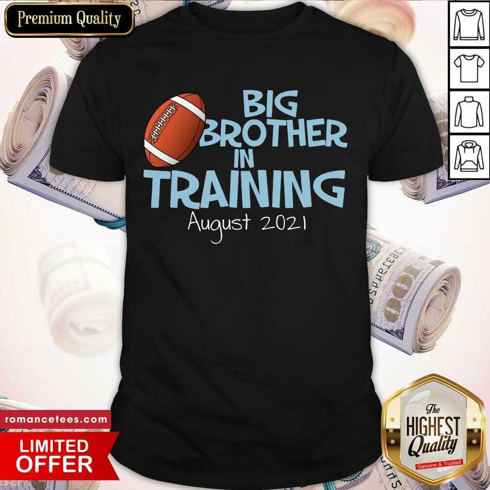 Happy Big Brother In Training August 2021 Shirt