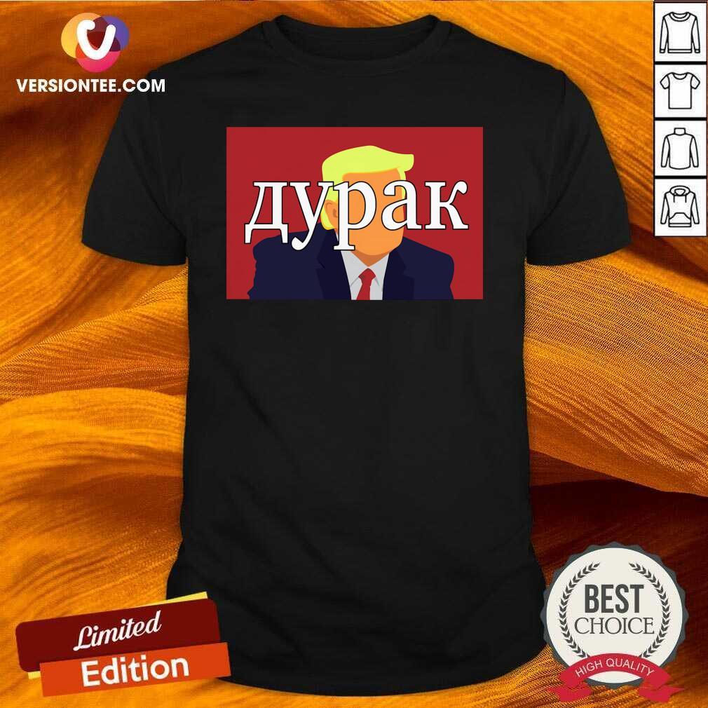 Happy Donald Trump President Aypak Russian Fool Shirt