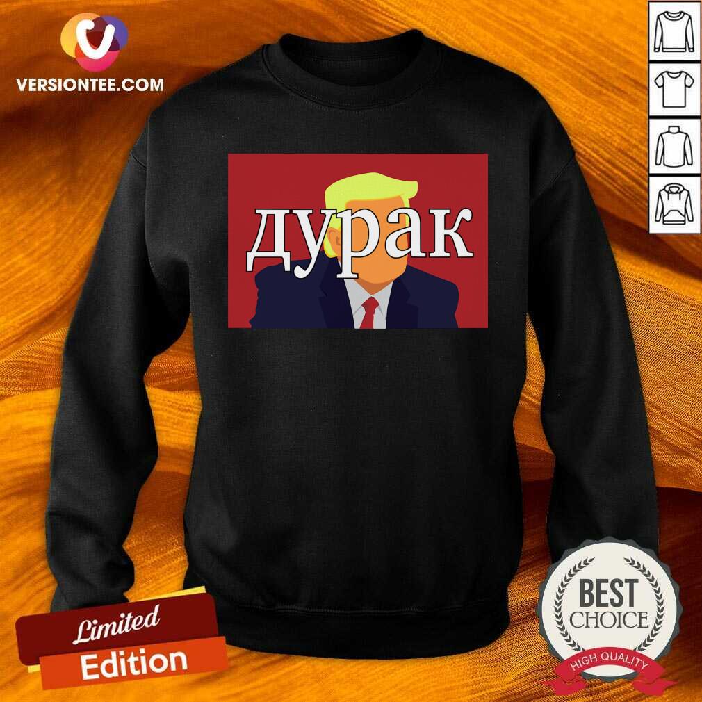Happy Donald Trump President Aypak Russian Fool Shirt