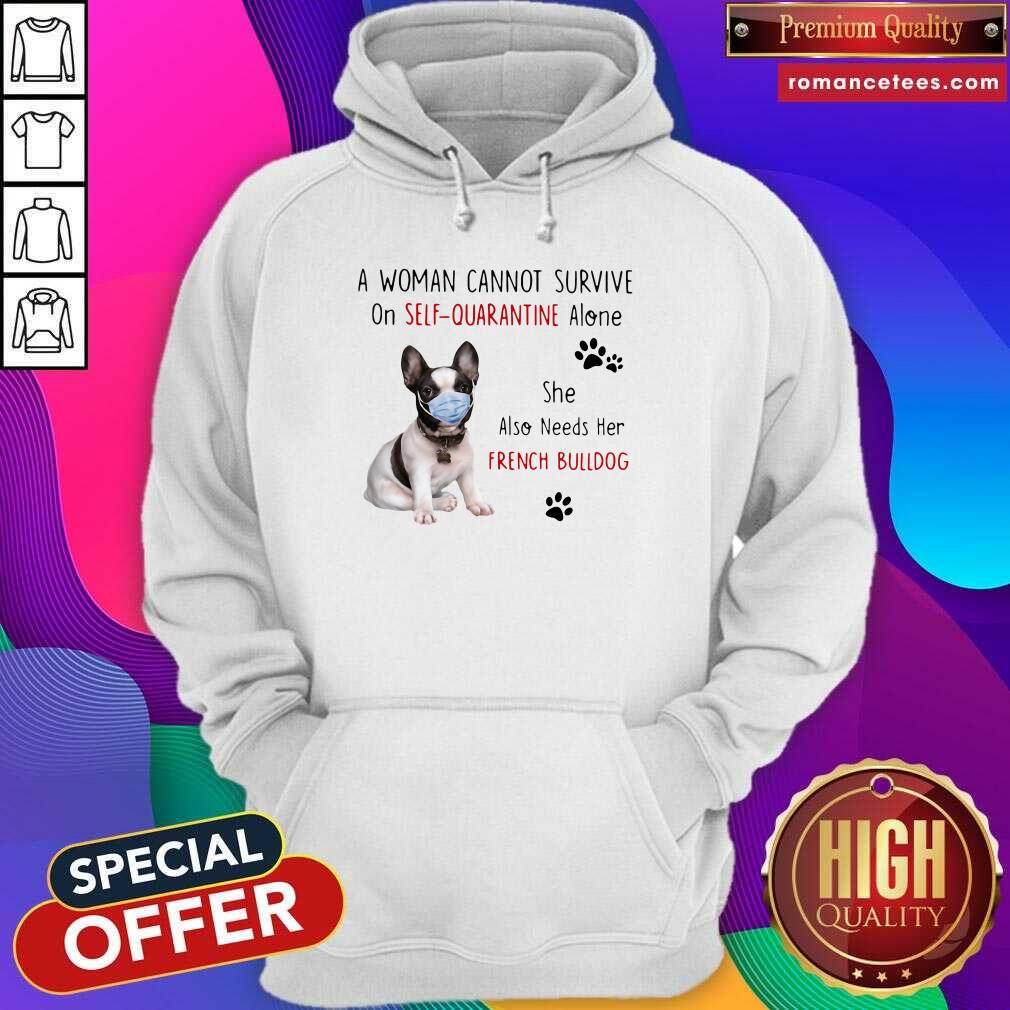 hot-a-woman-cannot-survive-on-self-quarantine-alone-she-also-needs-her-french-bulldog-hoodie.jpg