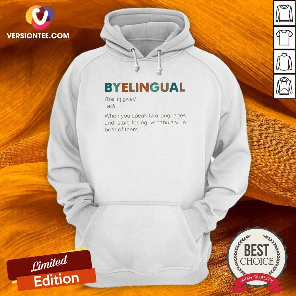 hot-byelingual-when-you-speak-two-languages-and-start-losing-vocabulary-in-both-of-them-hoodie.jpg