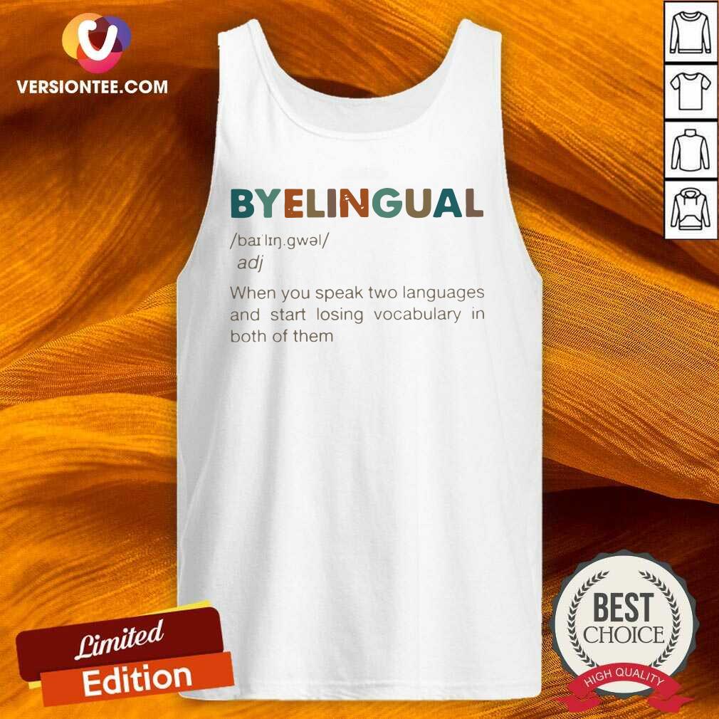 hot-byelingual-when-you-speak-two-languages-and-start-losing-vocabulary-in-both-of-them-tank-top.jpg