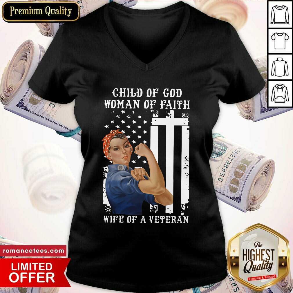 Hot Child Of God Woman Of Faith Wife Of A Veteran American Flag Shirt