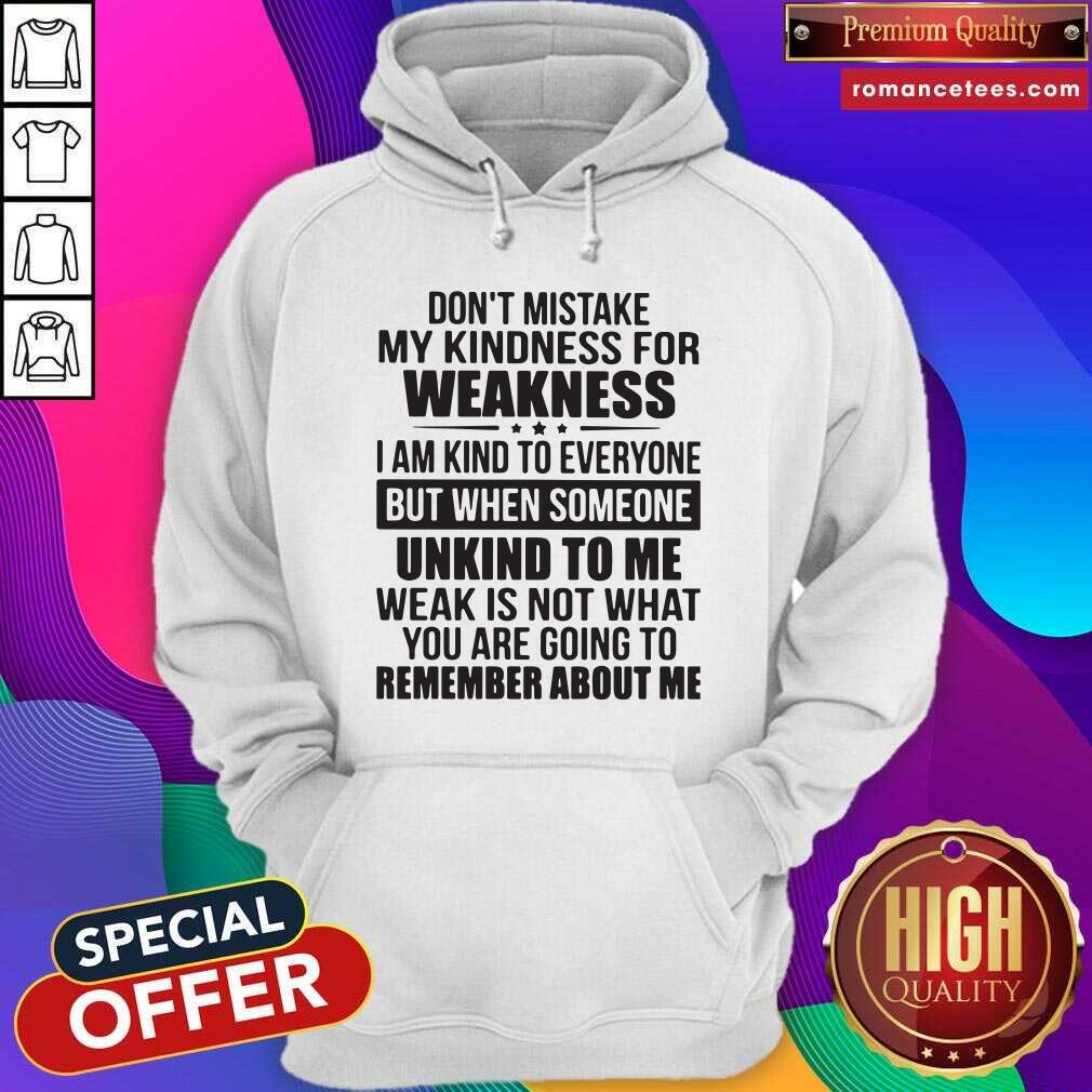 hot-dont-mistake-my-kindness-i-am-kind-to-everyone-but-when-someone-unkind-to-me-hoodie.jpg