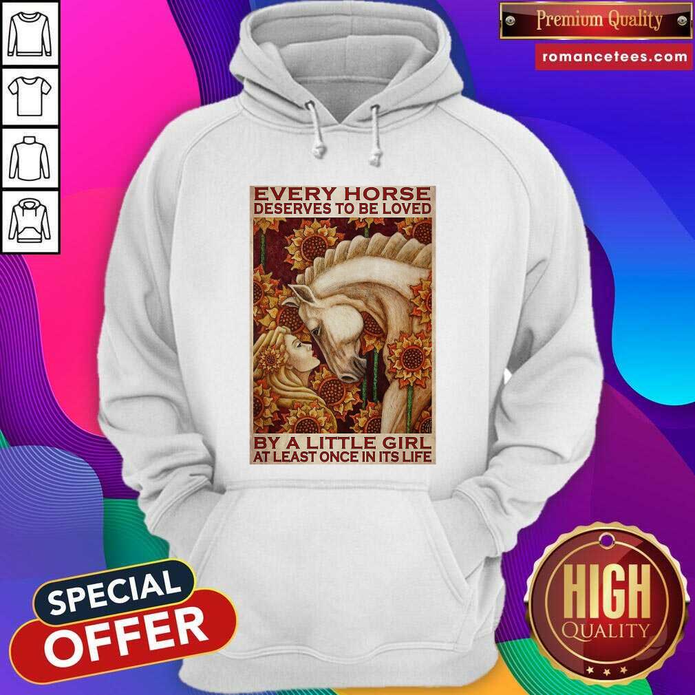 hot-girl-every-horse-deserves-to-be-loved-by-a-little-girl-at-least-once-in-its-life-hoodie.jpg