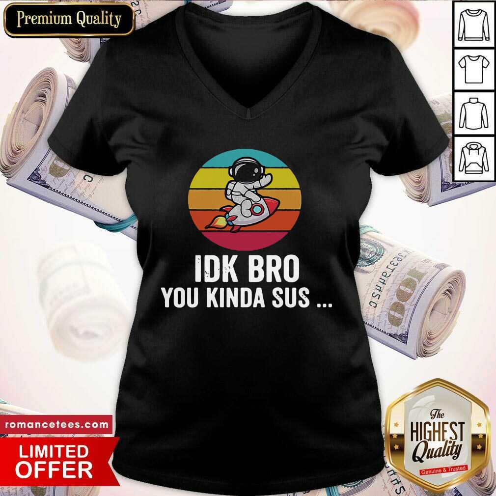 Hot Idk Bro You Kinda Among Costume Game Us Sus Vintage Retro Shirt