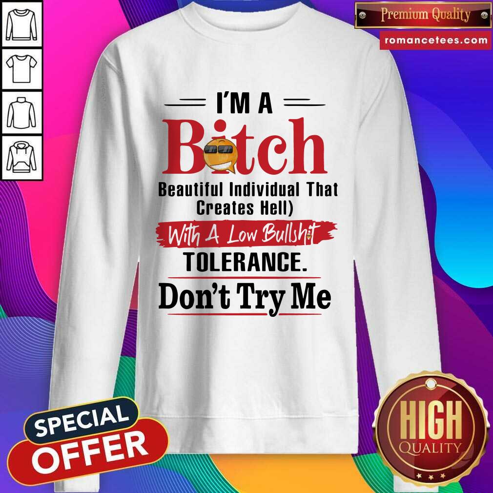 hot-im-a-bitch-beautiful-intelligent-thoughtful-caring-honest-with-a-low-bullshit-sweatshirt.jpg