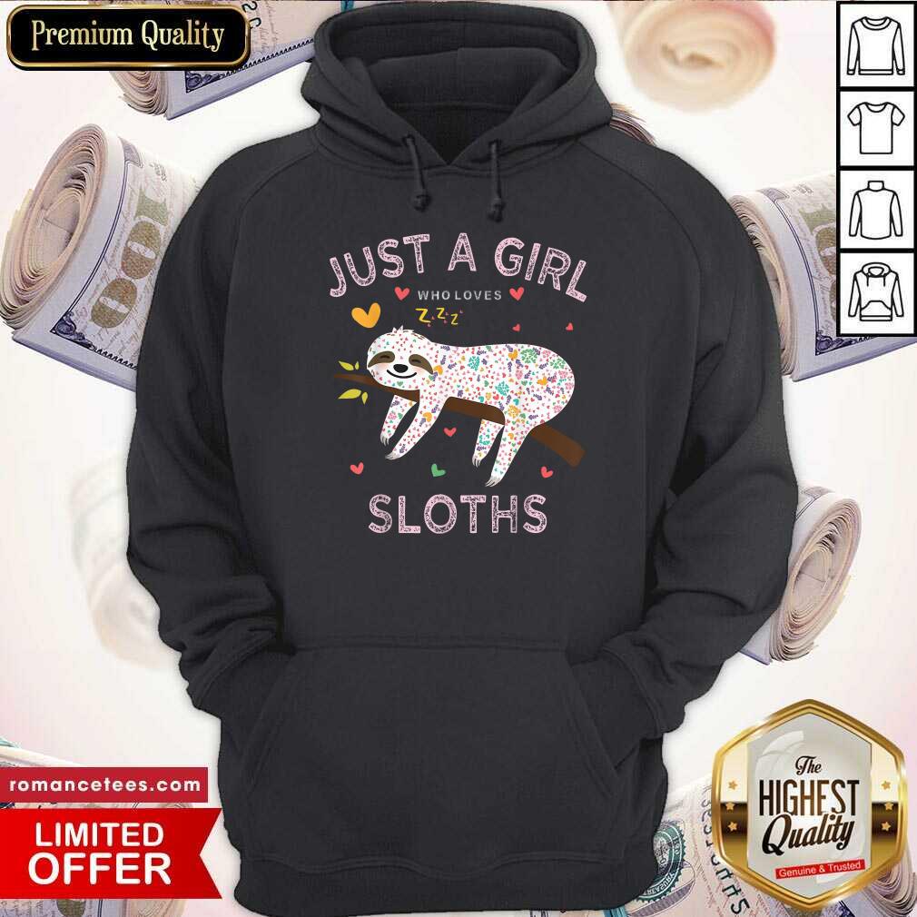 Hot Just A Girl Who Loves Sloths Shirt