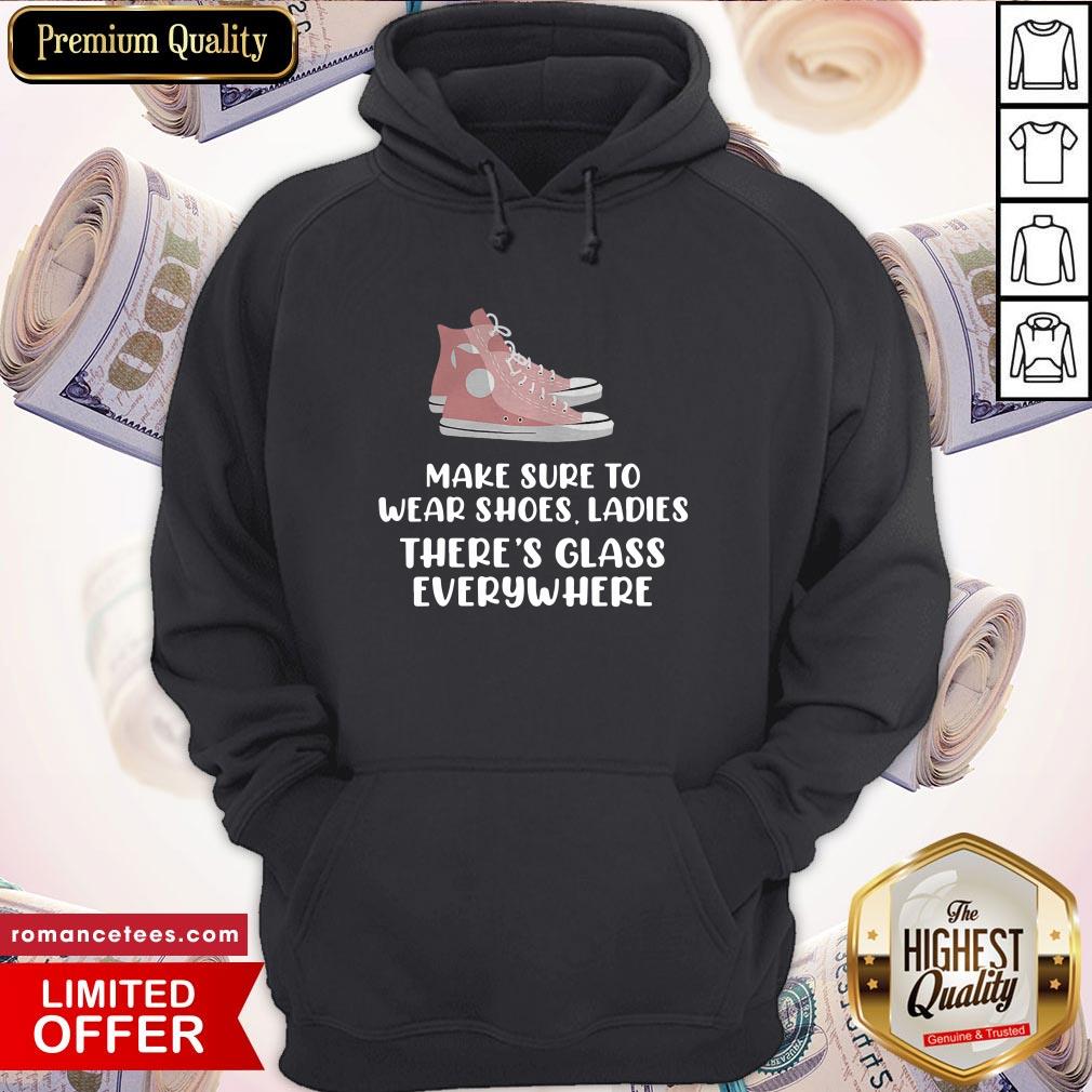 Hot Make Sure To Wear Shoes Glass Everywhere Kamala Harris Meme Shirt