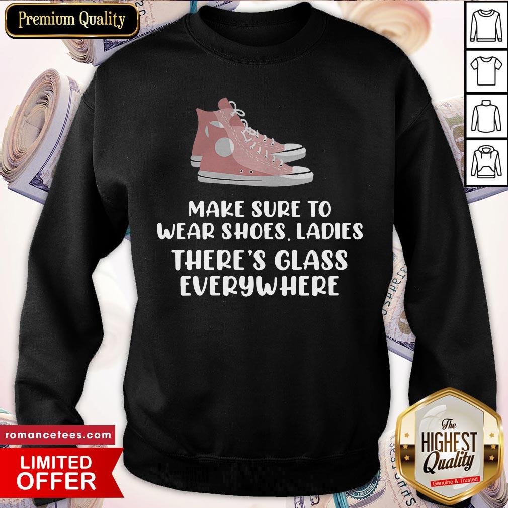 Hot Make Sure To Wear Shoes Glass Everywhere Kamala Harris Meme Shirt