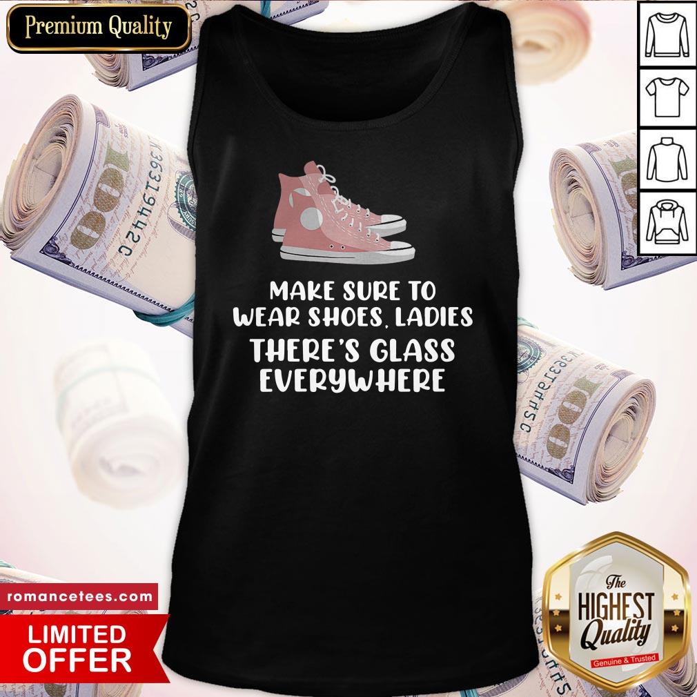 Hot Make Sure To Wear Shoes Glass Everywhere Kamala Harris Meme Shirt