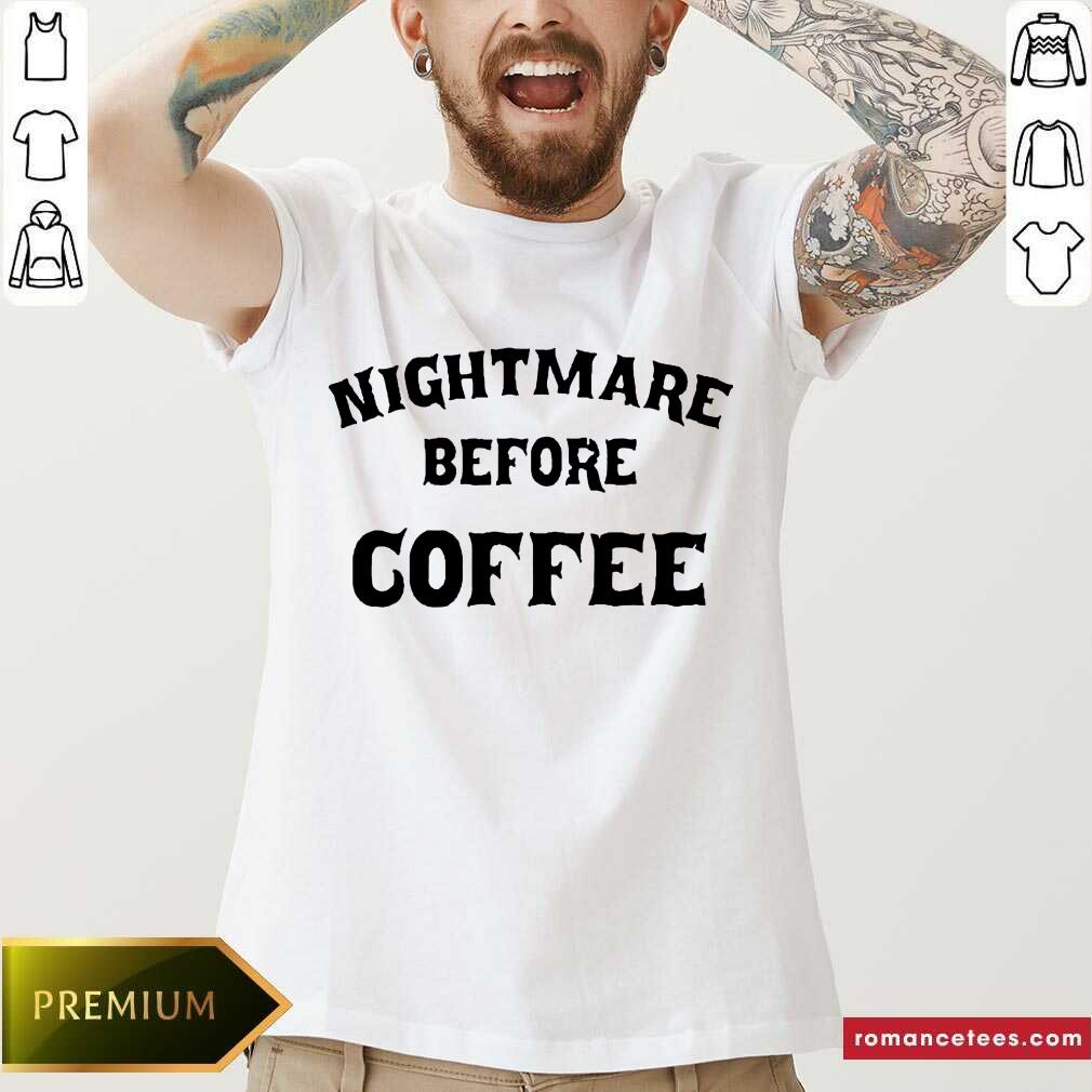 Hot Nightmare Before Coffee Shirt