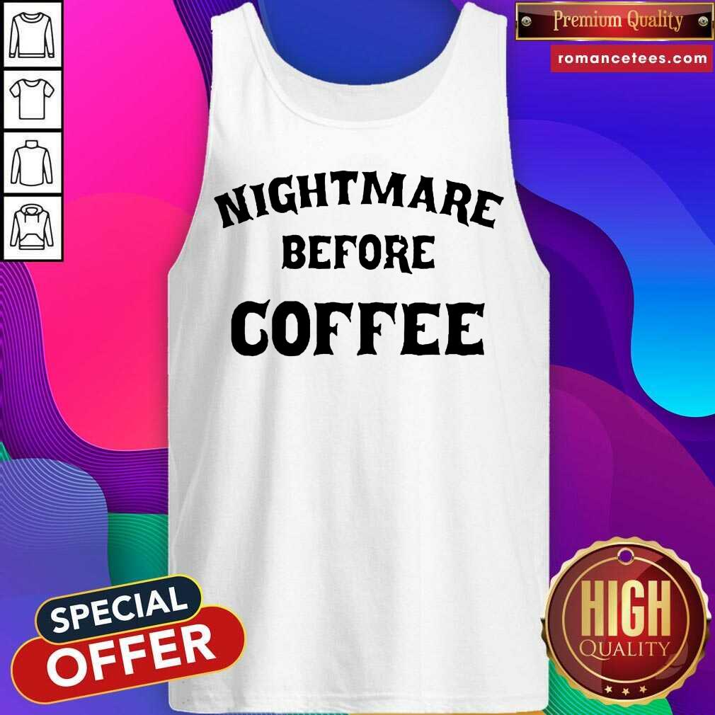 Hot Nightmare Before Coffee Shirt