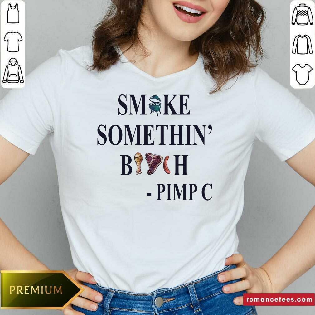Hot Smoke Somethin Bitch Pimp C Shirt