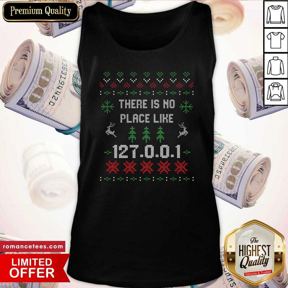 Hot There Is No Place Like 127.0.0.1 Christmas Shirt
