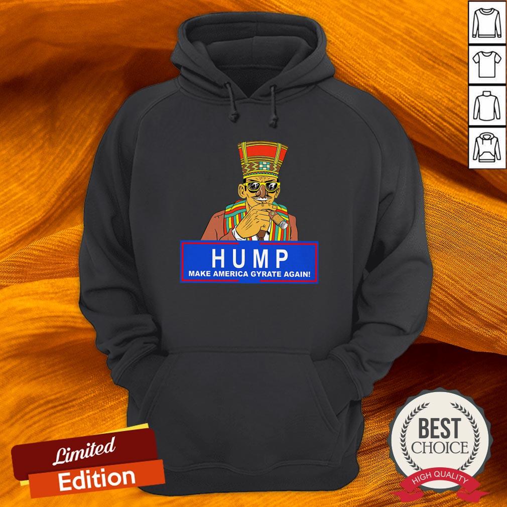 Humpty Dance Hump Make America Gyrate Again 2020 Shirt