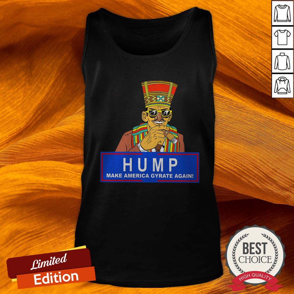 Humpty Dance Hump Make America Gyrate Again 2020 Shirt