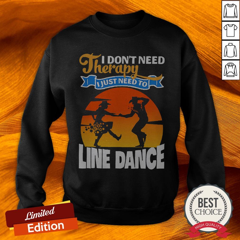 i-dont-need-therapy-i-just-need-to-line-dance-sweatshirt.jpg