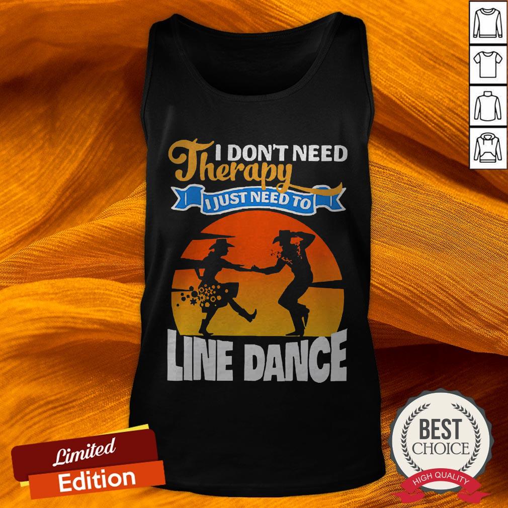 i-dont-need-therapy-i-just-need-to-line-dance-tank-top.jpg