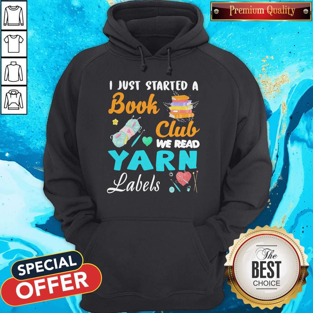 I Just Started A Book Club We Read Yarn Labels Shirt