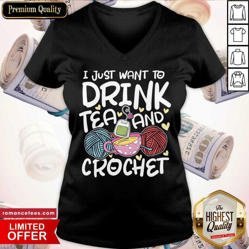 I Just Want To Drink Tea And Crochet Shirt
