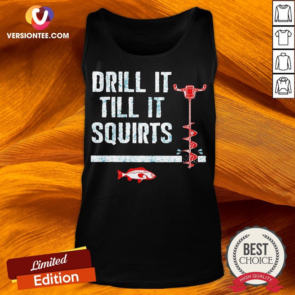 Ice Fishing Auger Pullover Drill It Till It Squirts Shirt