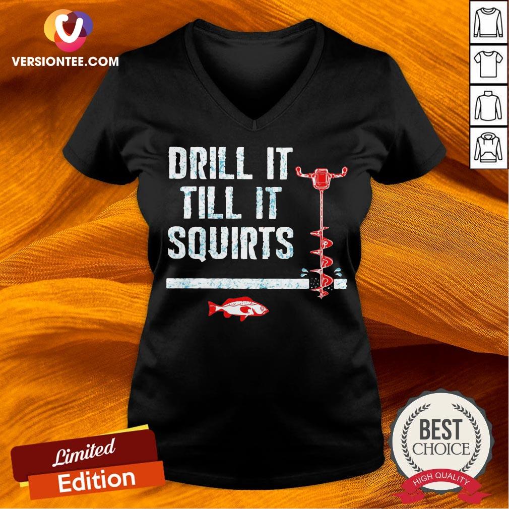Ice Fishing Auger Pullover Drill It Till It Squirts Shirt