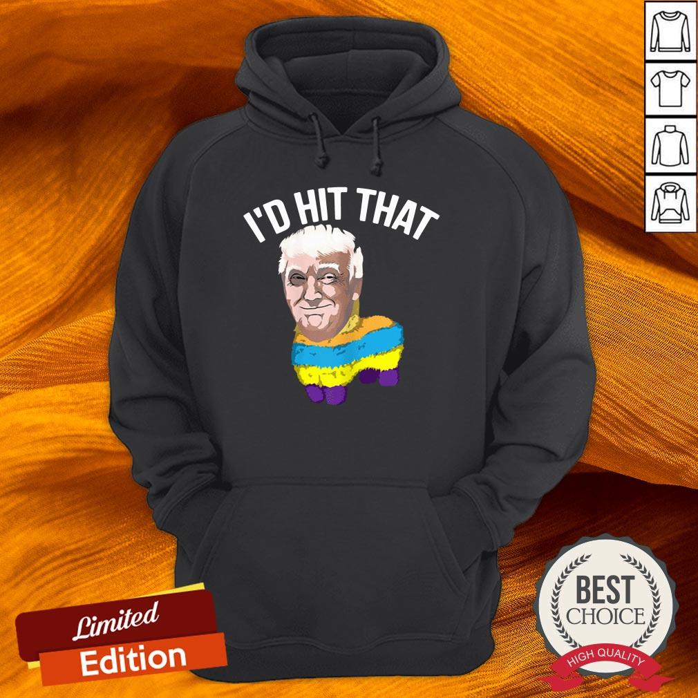 I’d Hit That Anti Trump Mexican Cinco De Mayo 2020 Shirt