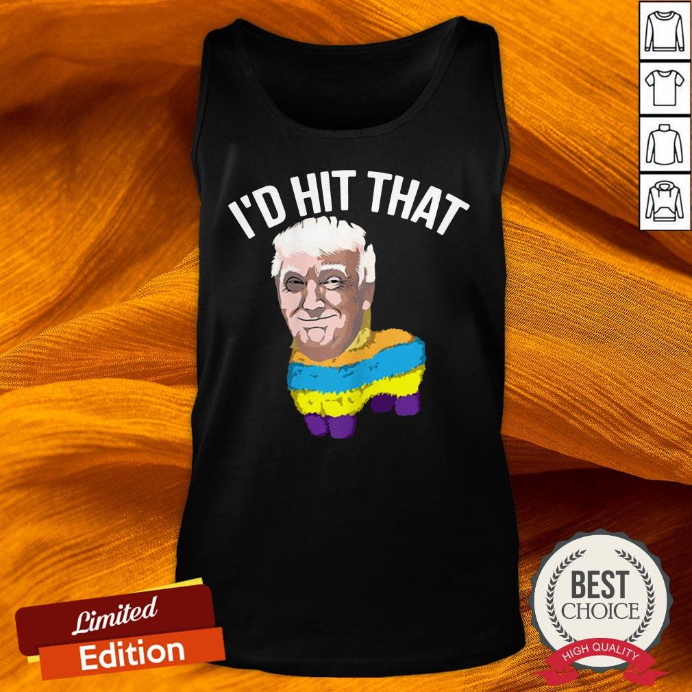 I’d Hit That Anti Trump Mexican Cinco De Mayo 2020 Shirt